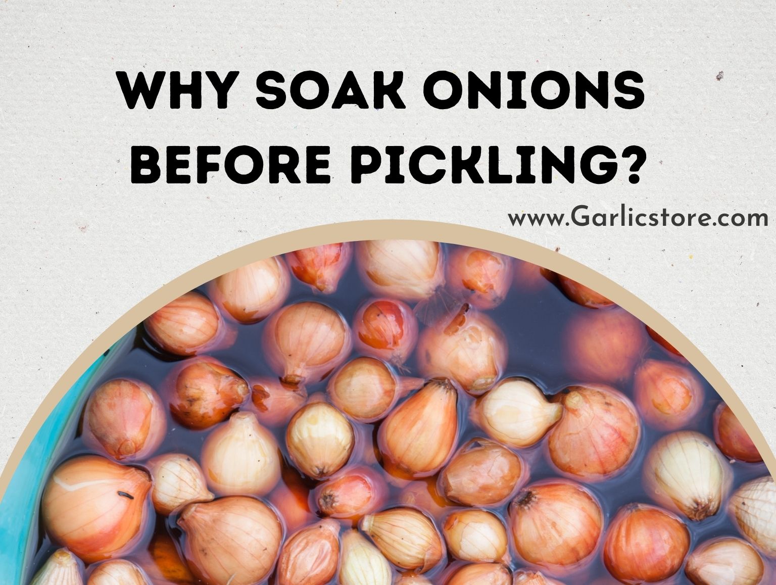 why-soak-onions-before-pickling-onion-pickle-tips-garlic-store