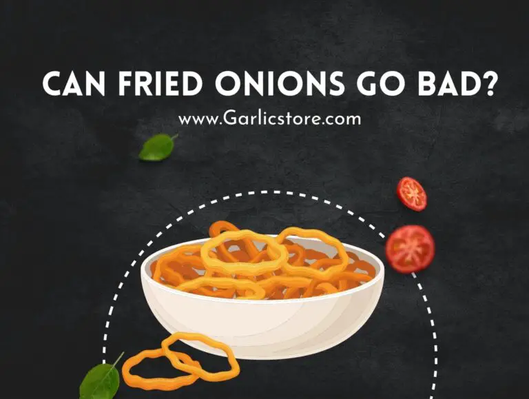 can-fried-onions-go-bad-why-when-garlic-store