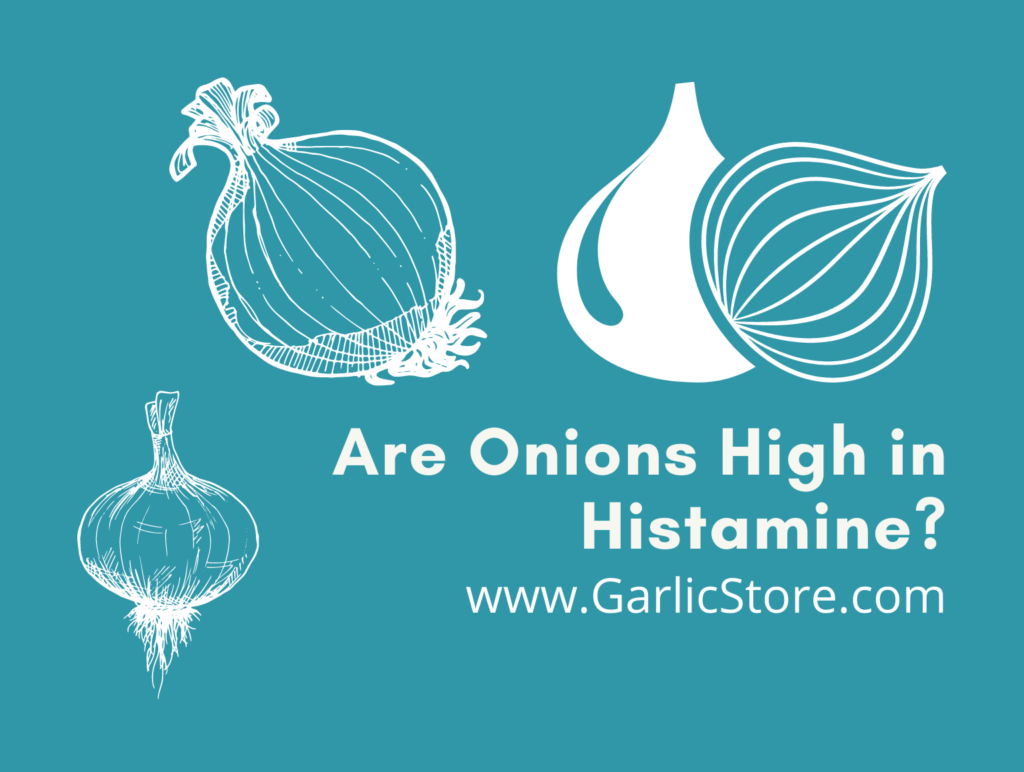 Are Onions High in Histamine? [THE TRUTH] Garlic Store