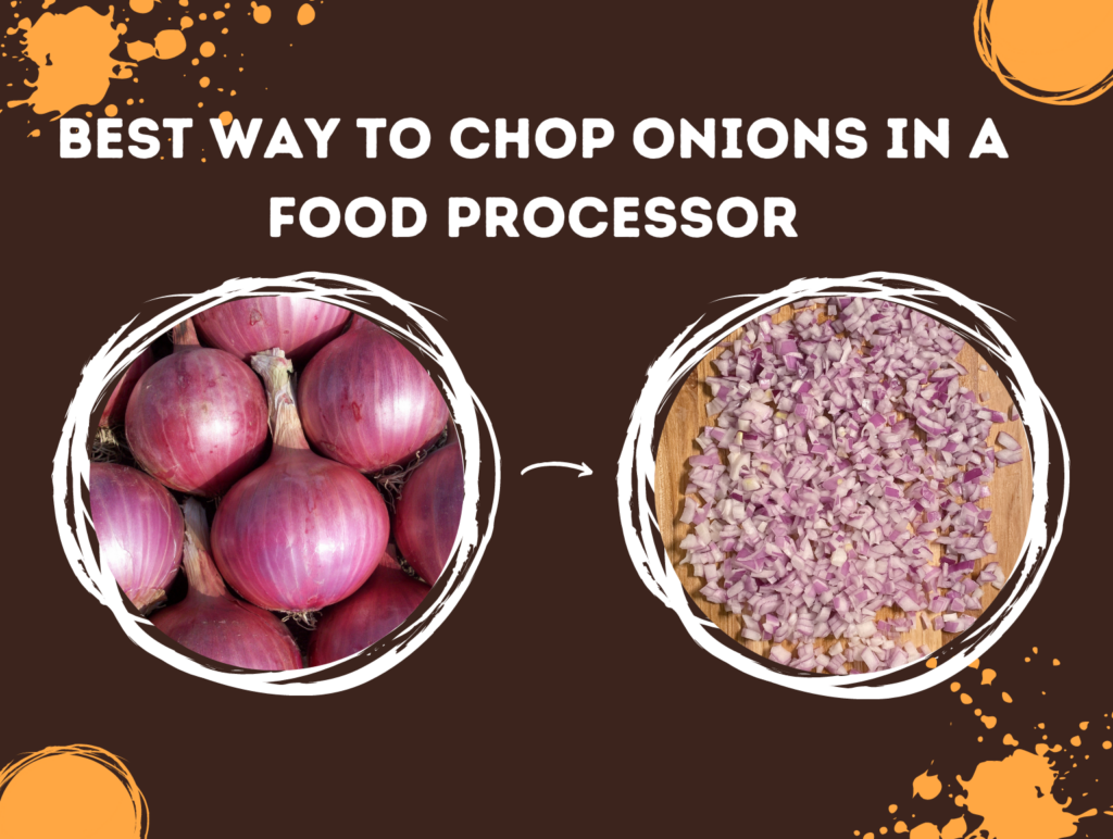 Best Way to Chop Onions in a Food Processor [Step by Step]