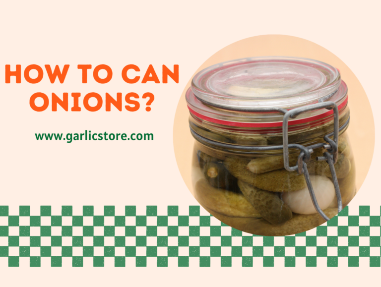 How to Can Onions? [Detailed Explanation] Garlic Store