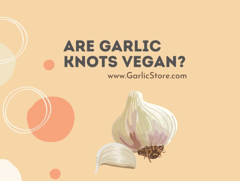 Are Garlic Knots Vegan? Garlic Store