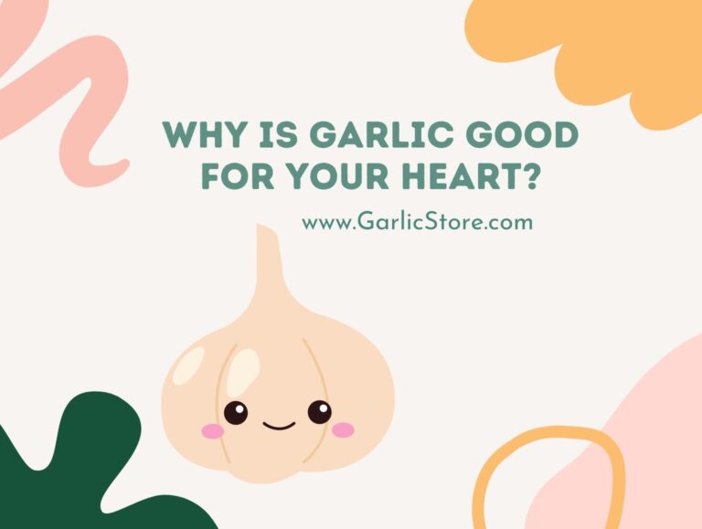 why-is-garlic-good-for-your-heart-garlic-store