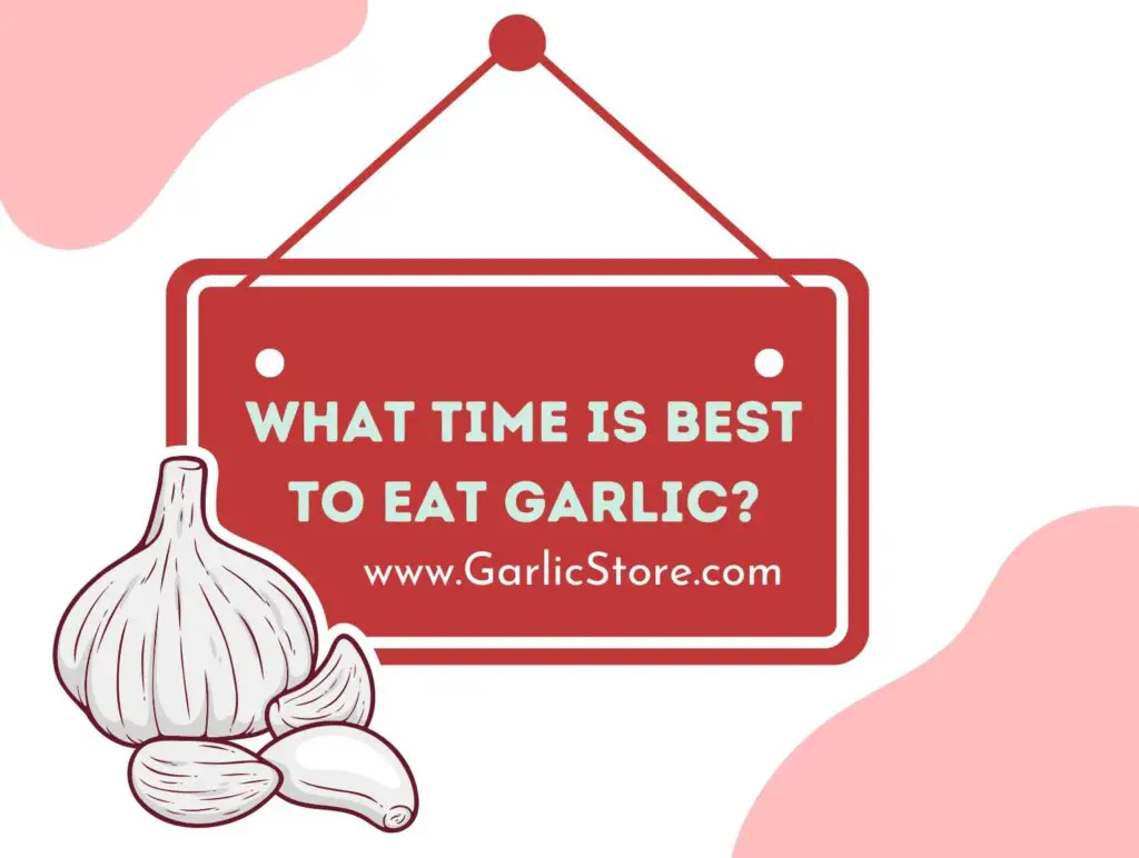 what-time-is-best-to-eat-garlic-garlic-store