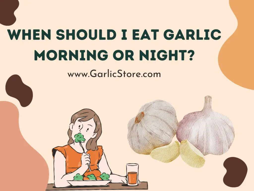 when-should-i-eat-garlic-morning-or-night-garlic-store