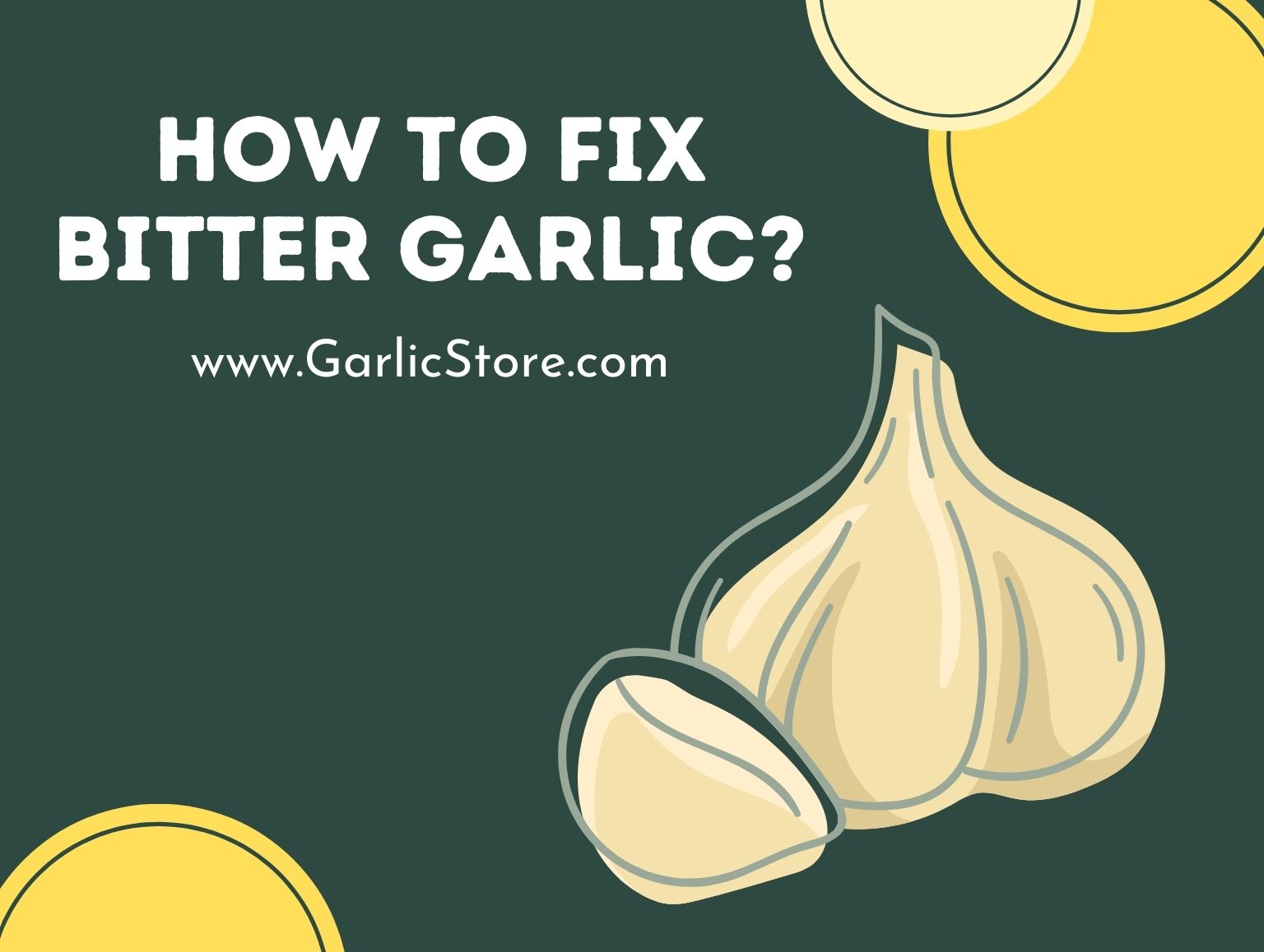 how to fix bitter garlic