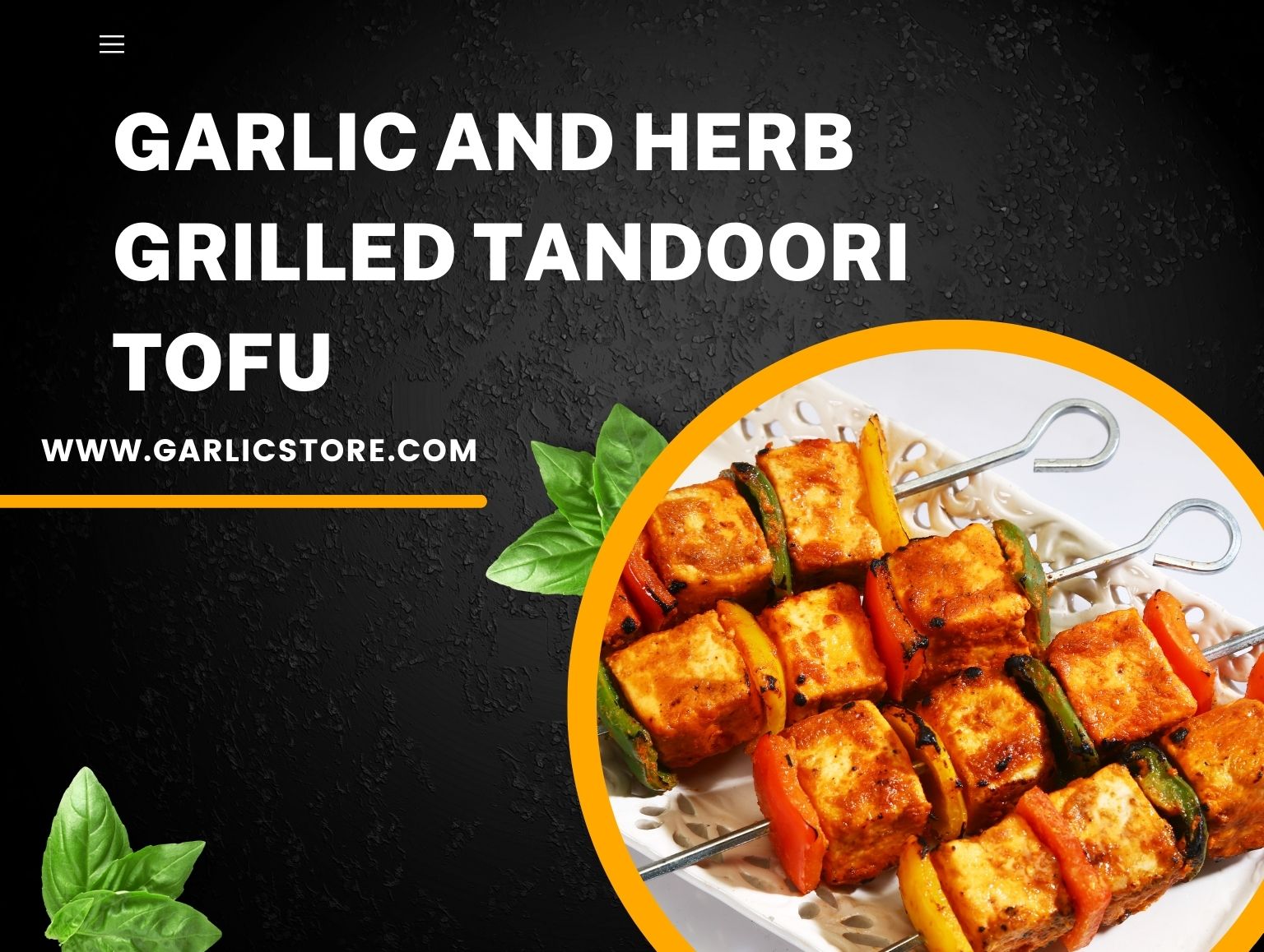 Garlic and Herb Grilled Tandoori Tofu