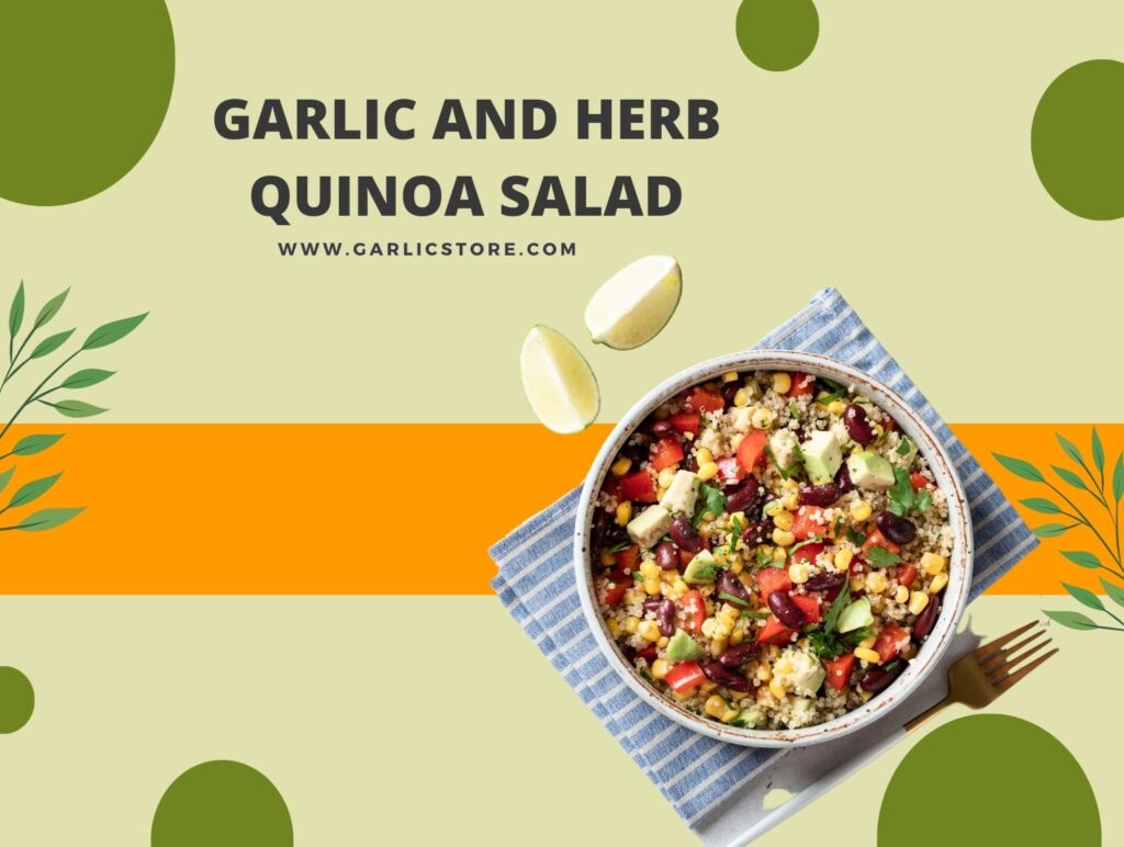 Garlic and Herb Quinoa Salad Garlic Store
