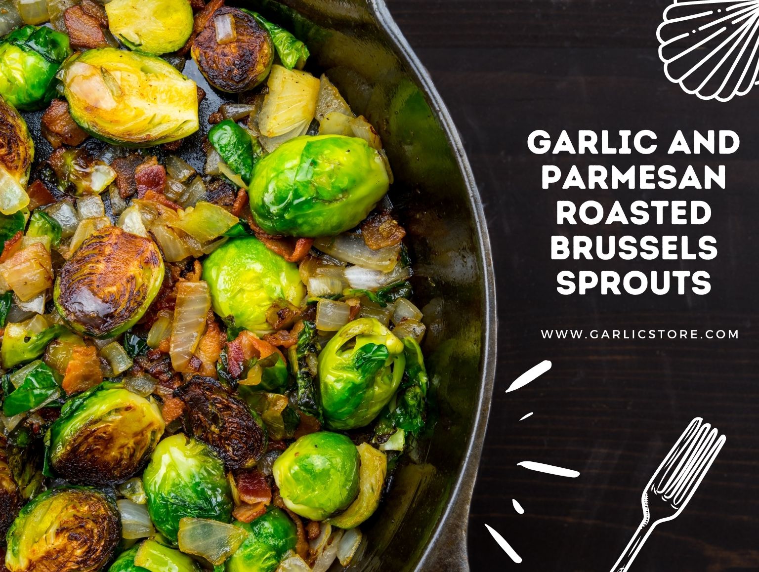 Garlic and Parmesan Roasted Brussels Sprouts