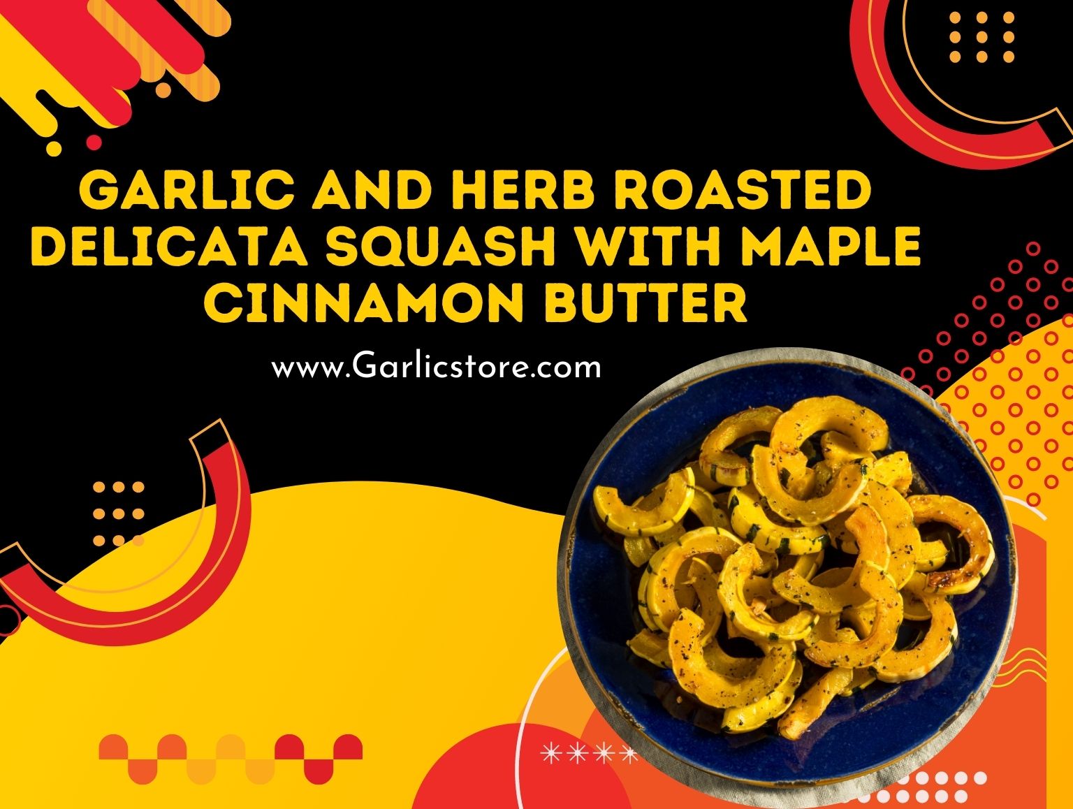 Garlic and Herb Roasted Delicata Squash with Maple Cinnamon Butter