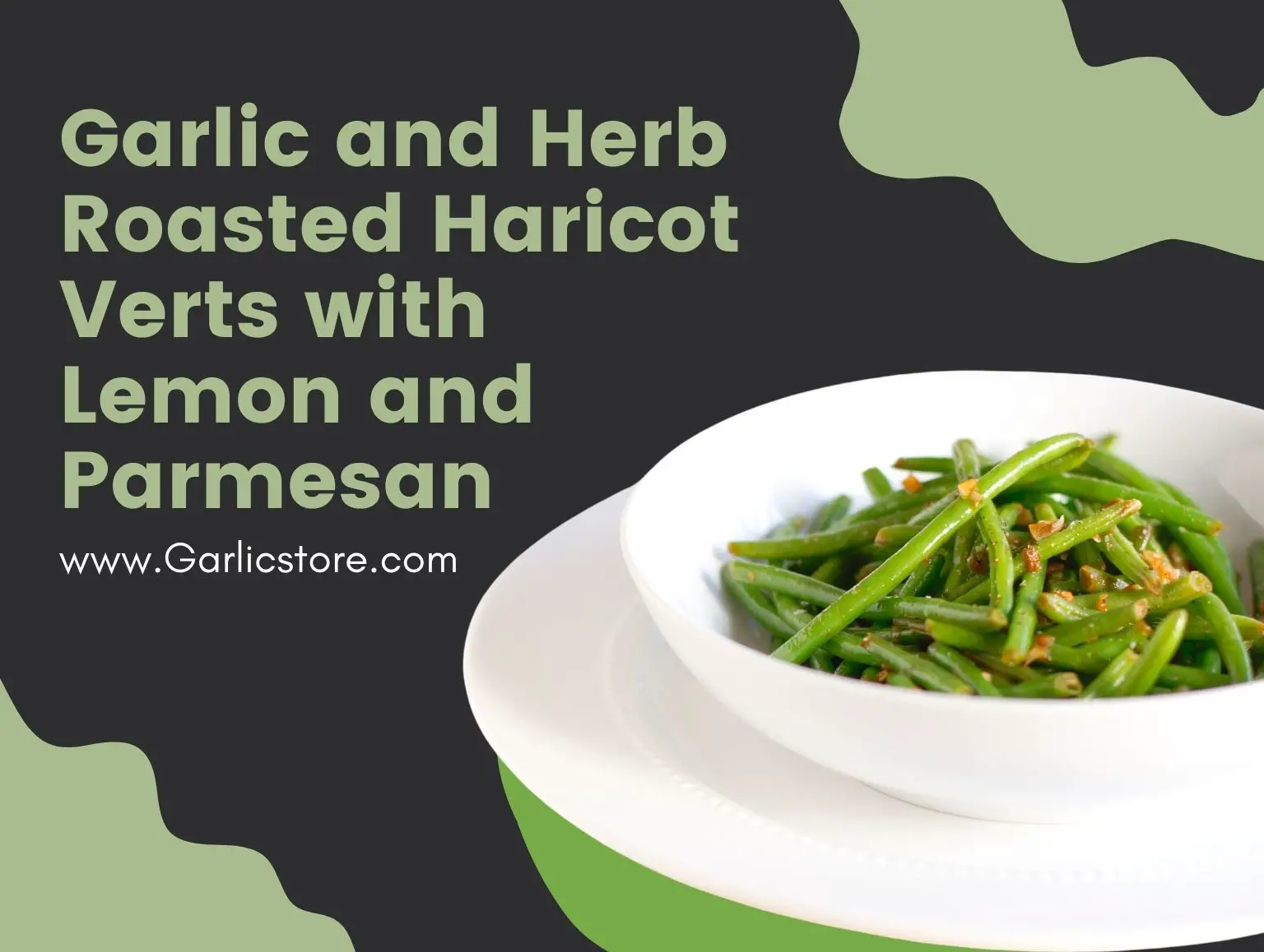 Garlic and Herb Roasted Haricot Verts with Lemon and Parmesan