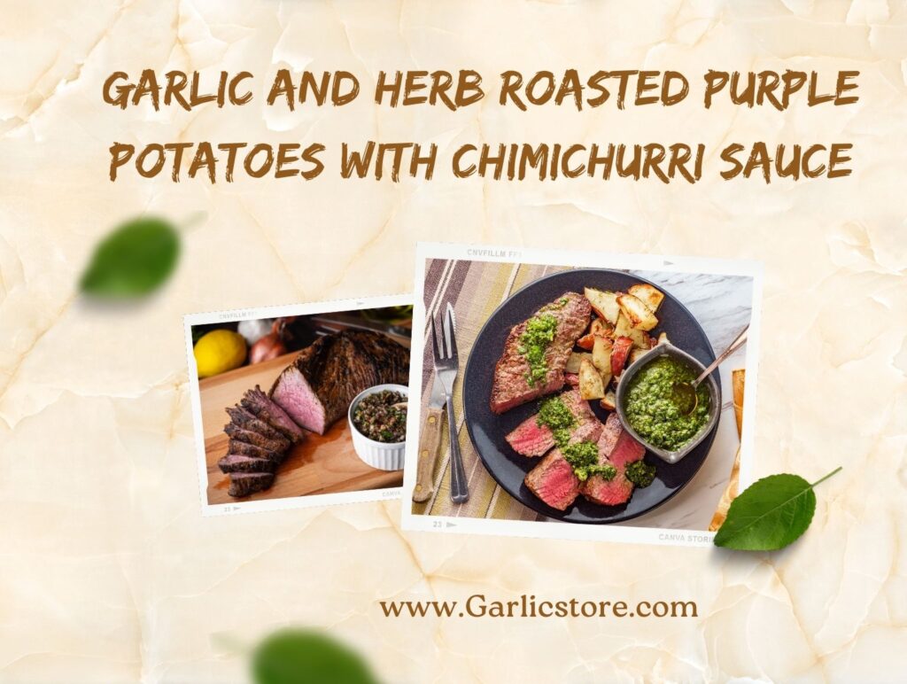 Garlic and Herb Roasted Purple Potatoes with Chimichurri Sauce Garlic