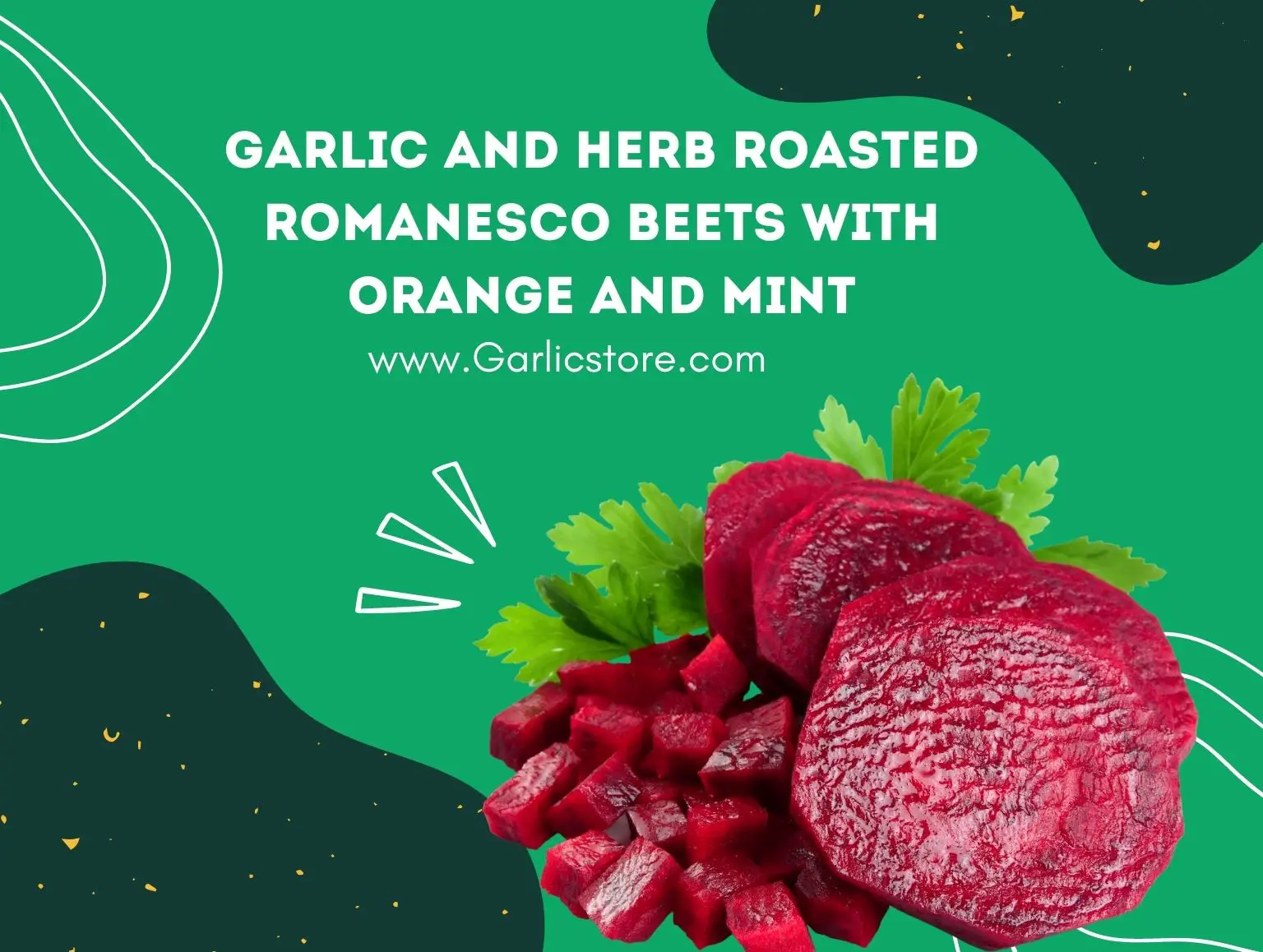 Garlic and Herb Roasted Romanesco Beets with Orange and Mint