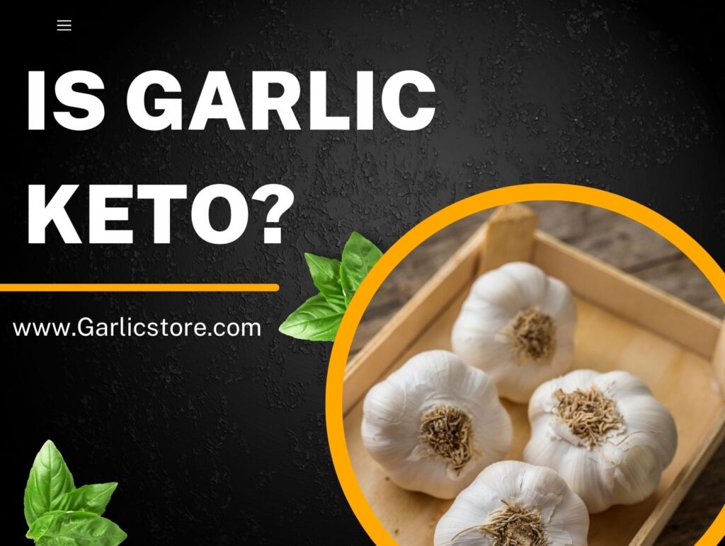 Is Garlic Keto? Everything You Need to Know About Garlic and the Keto