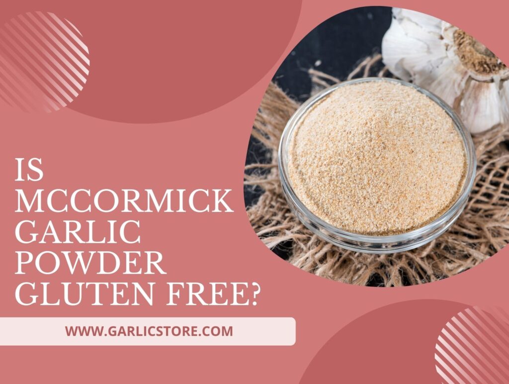 Is McCormick Garlic Powder Gluten Free? Everything You Need to Know